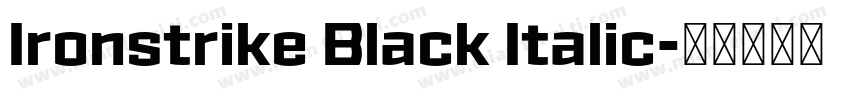 Ironstrike Black Italic字体转换